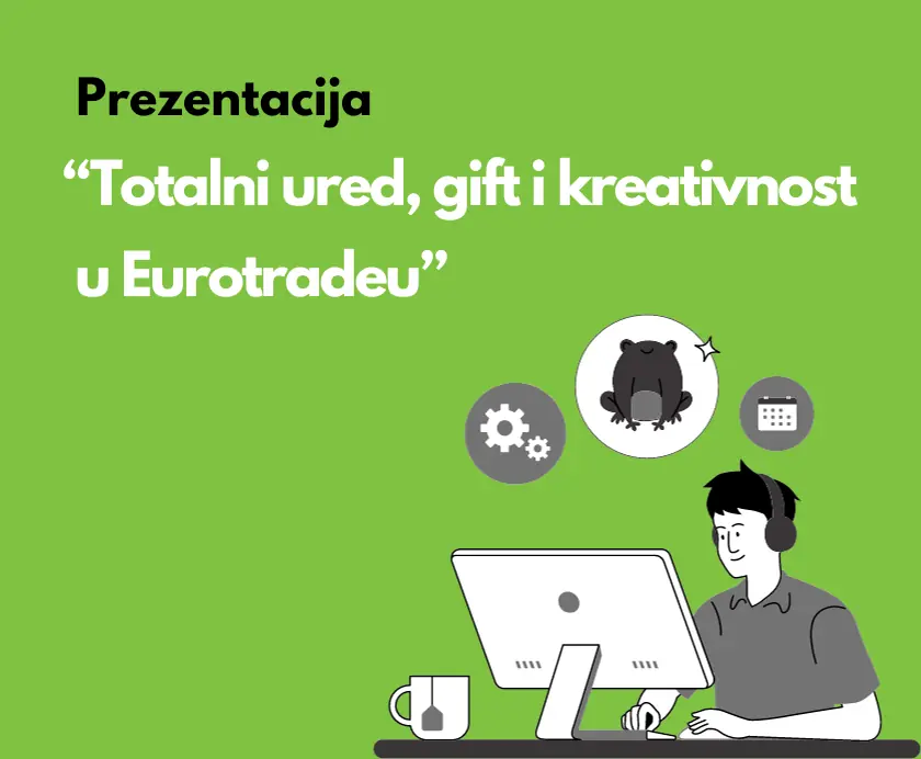Totalni ured, gift i kreativnost u Eurotradeu